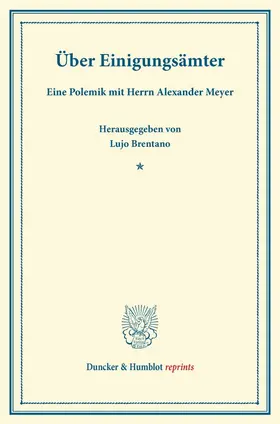 Brentano / Meyer |  Über Einigungsämter | Buch |  Sack Fachmedien