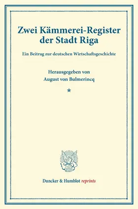 Bulmerincq |  Zwei Kämmerei-Register der Stadt Riga | Buch |  Sack Fachmedien