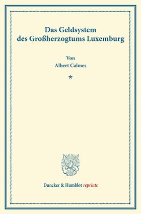 Calmes | Das Geldsystem des Großherzogtums Luxemburg. | Buch | sack.de