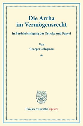 Calogirou | Die Arrha im Vermögensrecht | Buch | 978-3-428-16218-5 | sack.de