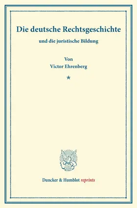 Ehrenberg |  Die deutsche Rechtsgeschichte | Buch |  Sack Fachmedien