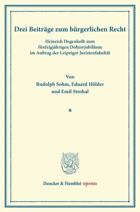 Sohm / Hölder / Strohal |  Drei Beiträge zum bürgerlichen Recht | Buch |  Sack Fachmedien