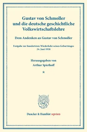 Spiethoff | Gustav von Schmoller und die deutsche geschichtliche Volkswirtschaftslehre | Buch | 978-3-428-16339-7 | www.sack.de