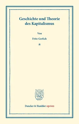 Gerlich |  Geschichte und Theorie des Kapitalismus. | Buch |  Sack Fachmedien
