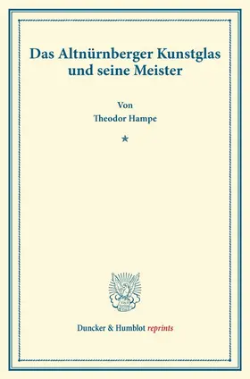Hampe |  Das Altnürnberger Kunstglas und seine Meister. | Buch |  Sack Fachmedien
