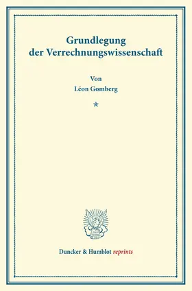 Gomberg |  Grundlegung der Verrechnungswissenschaft | Buch |  Sack Fachmedien