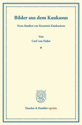 Hahn | Bilder aus dem Kaukasus. | Buch | 978-3-428-16418-9 | www.sack.de