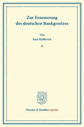 Helfferich |  Zur Erneuerung des deutschen Bankgesetzes. | Buch |  Sack Fachmedien