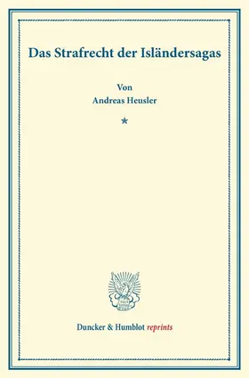 Heusler |  Das Strafrecht der Isländersagas | Buch |  Sack Fachmedien
