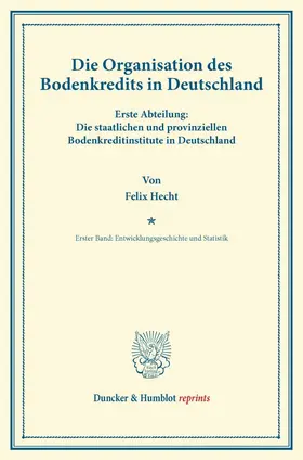 Hecht |  Die Organisation des Bodenkredits in Deutschland | Buch |  Sack Fachmedien