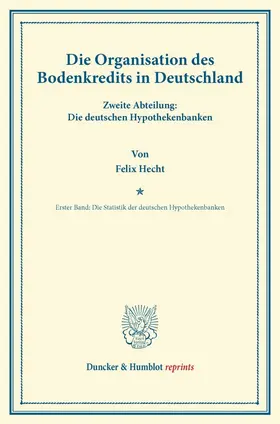 Hecht |  Die Organisation des Bodenkredits in Deutschland | Buch |  Sack Fachmedien