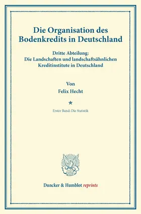 Hecht |  Die Organisation des Bodenkredits in Deutschland. | Buch |  Sack Fachmedien