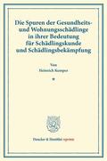 Kemper |  Die Spuren der Gesundheits- und Wohnungsschädlinge in ihrer Bedeutung für Schädlingskunde und Schädlingsbekämpfung | Buch |  Sack Fachmedien