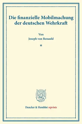 Renauld |  Die finanzielle Mobilmachung der deutschen Wehrkraft. | Buch |  Sack Fachmedien