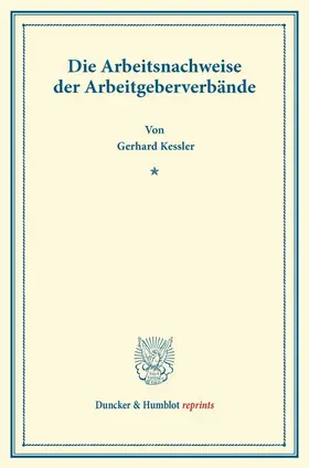 Kessler |  Die Arbeitsnachweise der Arbeitgeberverbände | Buch |  Sack Fachmedien