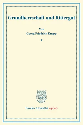 Knapp |  Grundherrschaft und Rittergut. | Buch |  Sack Fachmedien