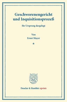 Mayer | Geschworenengericht und Inquisitionsprozeß | Buch | 978-3-428-16601-5 | sack.de