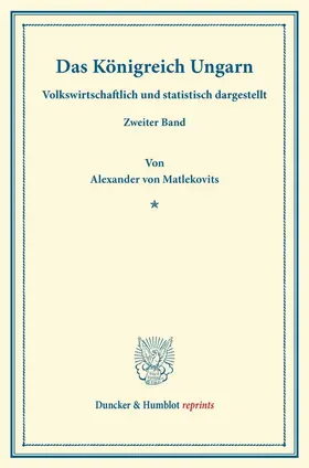 Matlekovits |  Das Königreich Ungarn. | Buch |  Sack Fachmedien