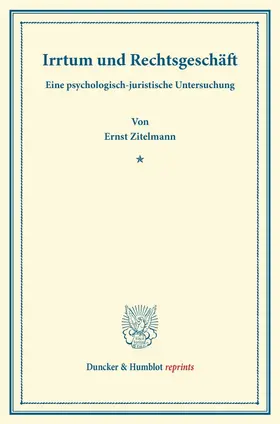 Zitelmann |  Irrtum und Rechtsgeschäft | Buch |  Sack Fachmedien