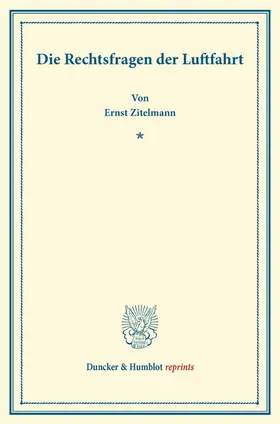 Zitelmann |  Die Rechtsfragen der Luftfahrt | Buch |  Sack Fachmedien