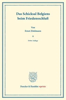 Zitelmann |  Das Schicksal Belgiens beim Friedensschluß. | Buch |  Sack Fachmedien