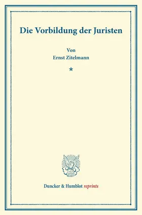 Zitelmann |  Die Vorbildung der Juristen | Buch |  Sack Fachmedien