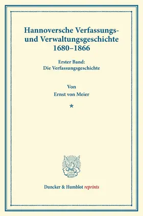 Meier |  Hannoversche Verfassungs- und Verwaltungsgeschichte 1680–1866 | Buch |  Sack Fachmedien