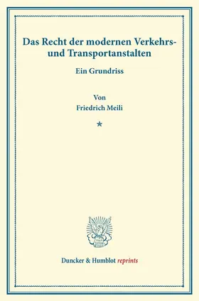 Meili |  Das Recht der modernen Verkehrs- und Transportanstalten | Buch |  Sack Fachmedien