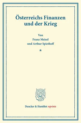 Meisel / Spiethoff |  Österreichs Finanzen und der Krieg | Buch |  Sack Fachmedien