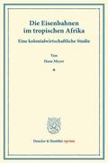 Meyer |  Die Eisenbahnen im tropischen Afrika | Buch |  Sack Fachmedien