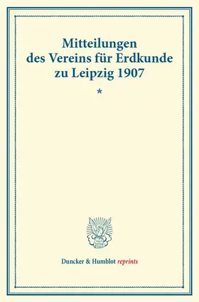 Mitteilungen des Vereins für Erdkunde zu Leipzig 1907. | Buch |  Sack Fachmedien