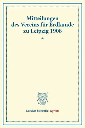 / |  Mitteilungen des Vereins für Erdkunde zu Leipzig 1908. | Buch |  Sack Fachmedien