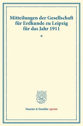 / |  Mitteilungen der Gesellschaft für Erdkunde zu Leipzig für das Jahr 1911. | Buch |  Sack Fachmedien