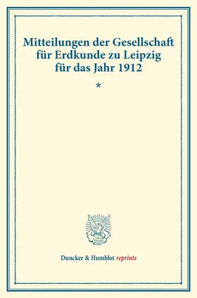 / |  Mitteilungen der Gesellschaft für Erdkunde zu Leipzig für das Jahr 1912. | Buch |  Sack Fachmedien