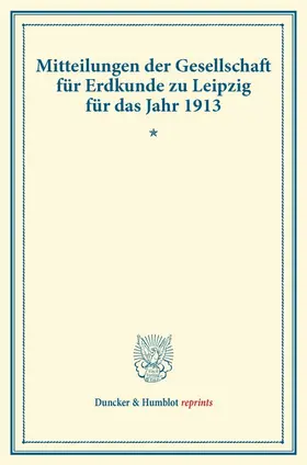/ |  Mitteilungen der Gesellschaft für Erdkunde zu Leipzig für das Jahr 1913. | Buch |  Sack Fachmedien