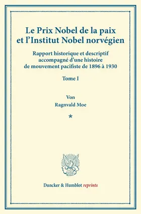 Moe | Le Prix Nobel de la paix et l'Institut Nobel norvégien. | Buch | 978-3-428-16676-3 | sack.de