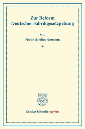 Neumann |  Zur Reform Deutscher Fabrikgesetzgebung. | Buch |  Sack Fachmedien