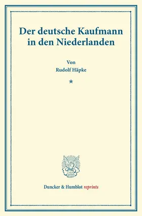 Häpke |  Der deutsche Kaufmann in den Niederlanden. | Buch |  Sack Fachmedien