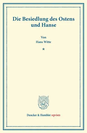 Witte |  Die Besiedlung des Ostens und Hanse. | Buch |  Sack Fachmedien