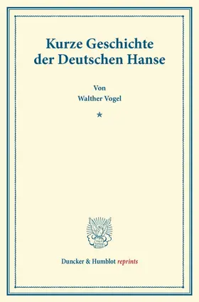 Vogel |  Kurze Geschichte der Deutschen Hanse. | Buch |  Sack Fachmedien