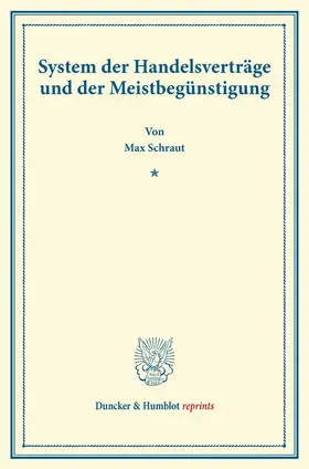 Schraut | System der Handelsverträge und der Meistbegünstigung | Buch | 978-3-428-16953-5 | www.sack.de