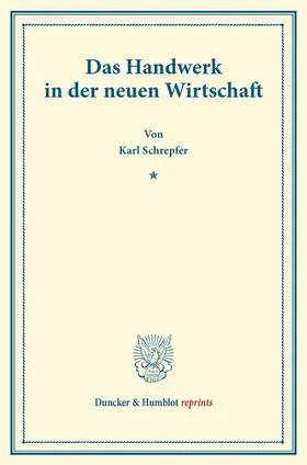 Schrepfer |  Das Handwerk in der neuen Wirtschaft | Buch |  Sack Fachmedien