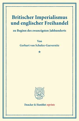 Schulze-Gaevernitz |  Britischer Imperialismus und englischer Freihandel | Buch |  Sack Fachmedien