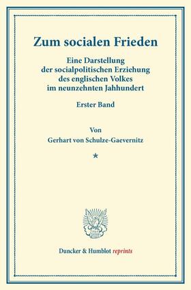 Schulze-Gaevernitz | Zum socialen Frieden | Buch | 978-3-428-16963-4 | sack.de