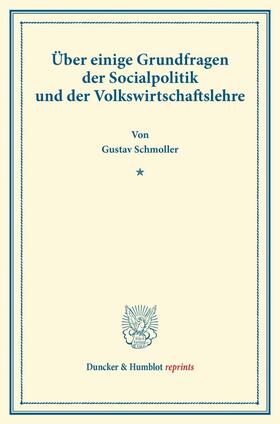 Schmoller | Über einige Grundfragen der Socialpolitik und der Volkswirtschaftslehre. | Buch | 978-3-428-16974-0 | sack.de