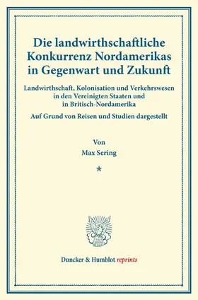 Sering |  Die landwirthschaftliche Konkurrenz Nordamerikas in Gegenwart und Zukunft. | Buch |  Sack Fachmedien