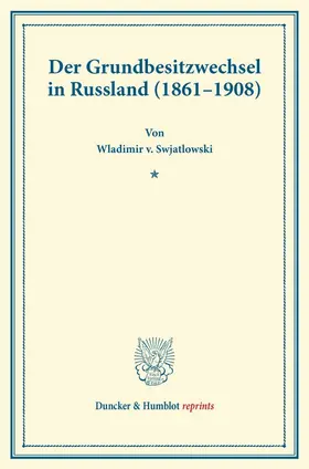 Swjatlowski |  Der Grundbesitzwechsel in Russland (1861-1908) | Buch |  Sack Fachmedien
