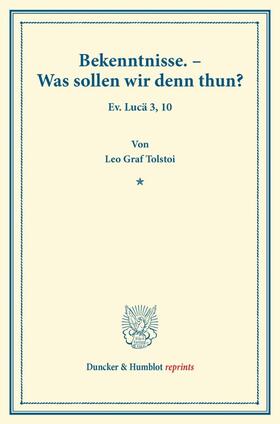 Tolstoi | Bekenntnisse. ¿ Was sollen wir denn thun? | Buch | 978-3-428-17035-7 | sack.de