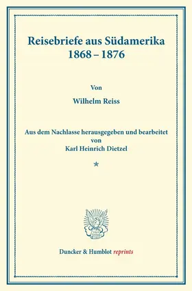 Reiss / Dietzel |  Reisebriefe aus Südamerika 1868¿1876. | Buch |  Sack Fachmedien