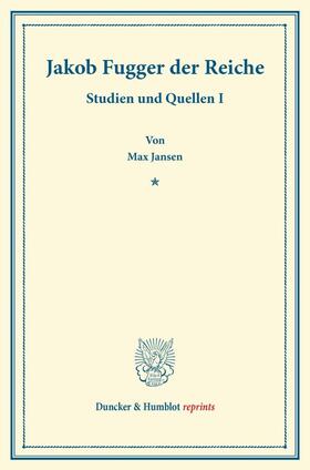 Jansen |  Jakob Fugger der Reiche. | Buch |  Sack Fachmedien